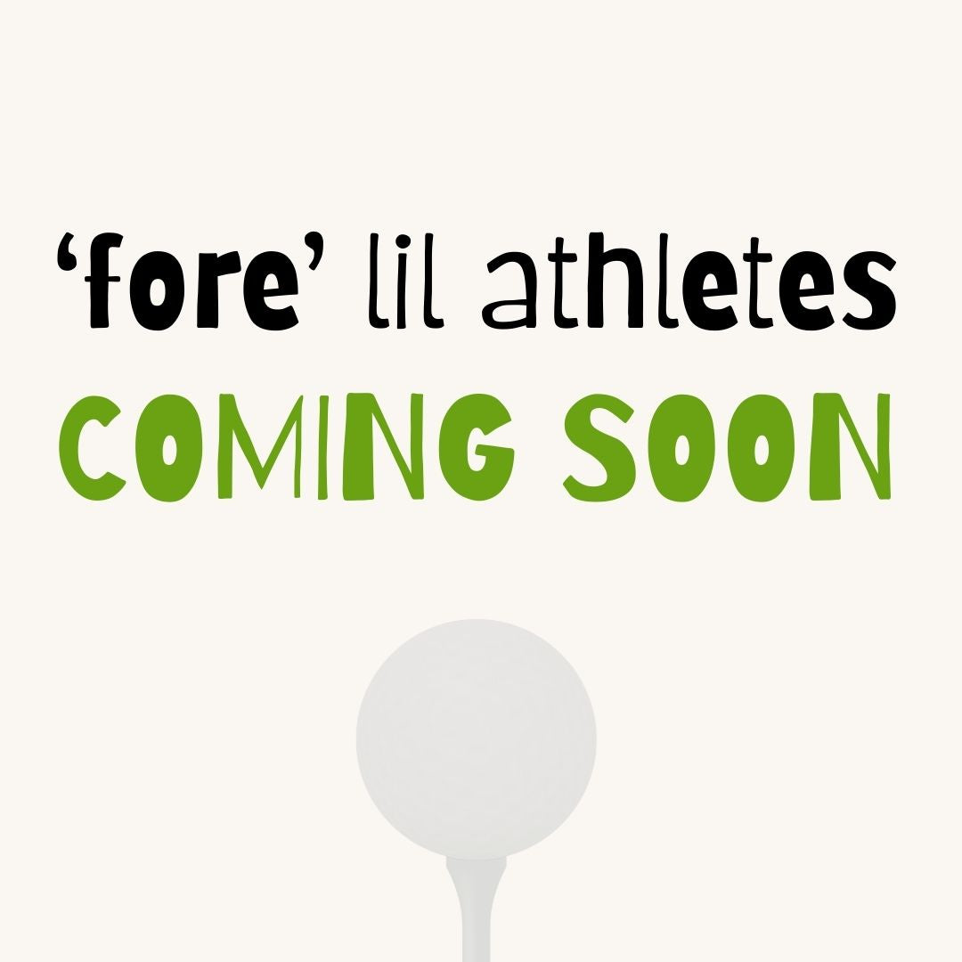 Fore Lil Athletes - Coming Soon!