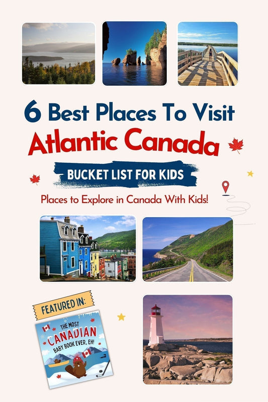 6 Must-See Places in Atlantic Canada With Kids - East Coast Canada