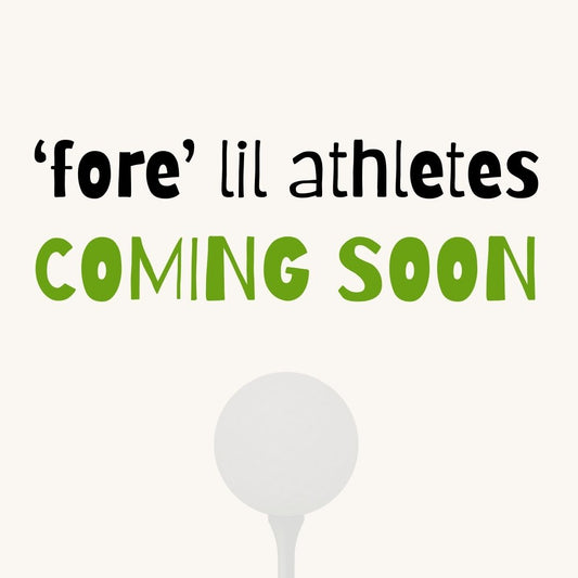 Fore Lil Athletes - Coming Soon!